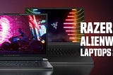Is Alienware or Razer better at making laptops?