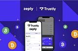 Zeply x Trustly: together to the new horizon of instant and more secure Bitcoin and Crypto payments