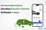 How Much Does It Cost to Develop Electric Vehicle Software?