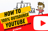 How I Outsource My Faceless Cash Cow YouTube Channel | YouTube on Autopilot