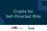 ErisX and Community National Bank Offer Crypto for Self Directed IRAs