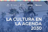 Cultura Municipal y My World México impulsan seminario web “La Cultura en la Agenda 2030”