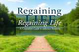 Timothy Strang’s Regaining Life: A Counselor’s Guide to Addiction Recovery —  a compassionate and…