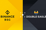 DOUBLE EAGLE: Redefining trust, the first stop-Binance Smart Chain BSC