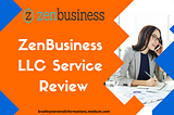 ZenBusiness LLC Service Review: