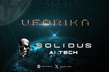 Web3 + AI Collide: UFORIKA and Solidus Ai Tech Join Forces