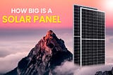 How Big Is A Solar Panel?