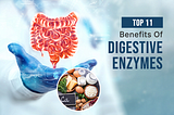 Why Digestive Enzymes Matter: 11 Benefits by Ultreze