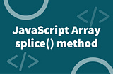 JavaScript Array splice() Method