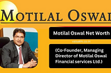 Motilal Oswal Bio, Career, Personal Life, Child, Net Worth