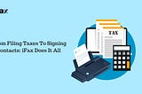 From Filing Taxes To Signing Contacts: iFax Does It All