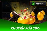 Jbo | Tổng hợp các khuyến mãi Jbo hot nhất hiện nay