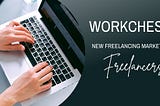 WorkChest- A new Freelancing Marketplace For Freelancers