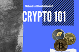 Cryptocurrency 101: What is Blockchain? How is it Different than Regular Databases?