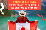 Canadian Services Business Activity Hits 14-month low in October