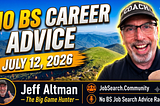 No BS Career Advice: July 12 2026