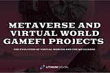 Metaverse and Virtual World GameFi Projects