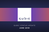 Qubic status update June 3rd 2019