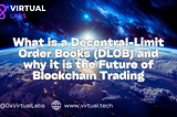 What is a Decentral-Limit Order Book (DLOB) and what are its advantages