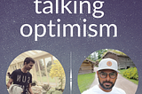 Talking Optimism with Vijay Aditya Maranganti