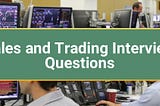 Sales and Trading Interview Questions and Answers