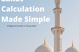 Understanding Zakat Calculation: A Simple Guide