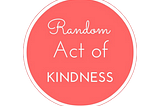 What is Random Acts of Kindness