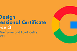 Google UX certificate: Build wireframes and low-fidelity Prototype
