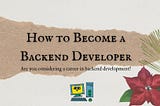 How to Become a Backend Developer