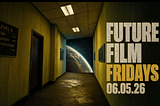 Future Film Fridays 🎬✨
