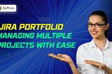 Jira Portfolio: Managing Multiple Projects with Ease
