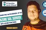 Conectando-se ao Azure SQL Server com Azure Functions Usando Drivers Nativos e Managed Identity