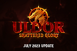 Uldor Monthly Update — July 2023