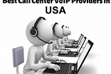 best call center voip providers in usa