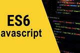 ES-6 JavaScript: Important Hacks About ES6 Block Bindings & Function