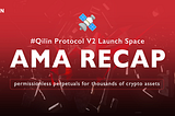 Qilin Protocol V2 Launch Space — AMA Recap