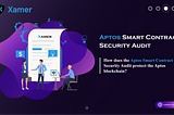 How does the Aptos Smart Contract Security Audit protect the Aptos blockchain?