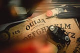That One Time with the Ouija