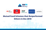 Mutual Fund Schemes that Outperformed Others in December 2019