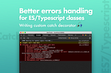 Better errors handling for ES/Typescript classes