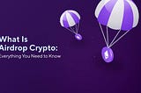 Why Cryptocurrency Airdrops😱