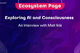 Exploring AI and Consciousness: An Interview with Matt Iklé