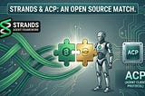 ACP and Strands — an open source match