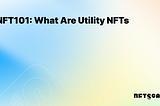 📚 NFT101: What Are Utility NFTs