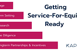 How startups can prepare for service for equity investments.