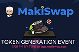 MakiSwap Token Generation Event Announcement