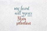 artwork for My heart will rejoice in Your salvation