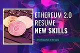 Ethereum 2.0 Update Resume