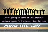 Mind the Gap! Or a Solution to all Conflicts!