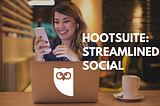 Streamline Your Social Media Strategy with Hootsuite